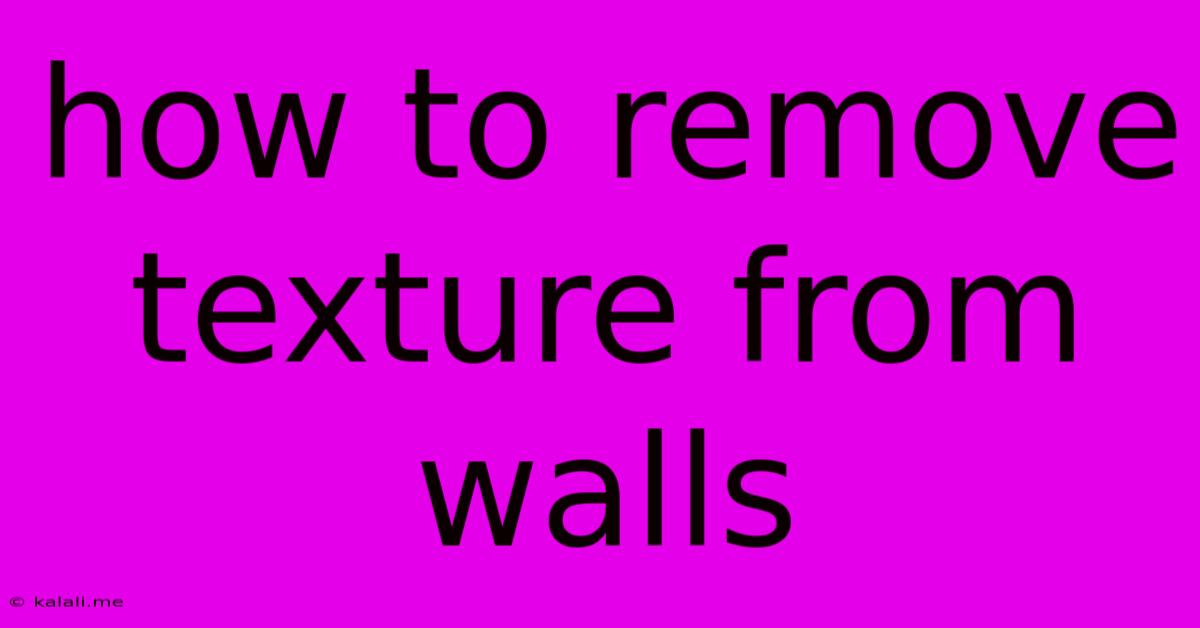 How To Remove Texture From Walls