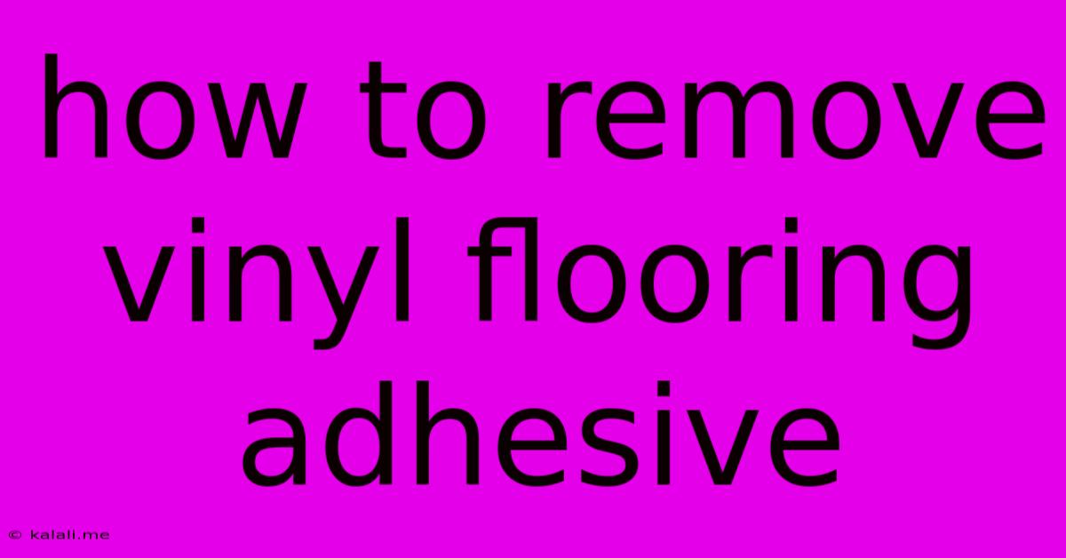 How To Remove Vinyl Flooring Adhesive