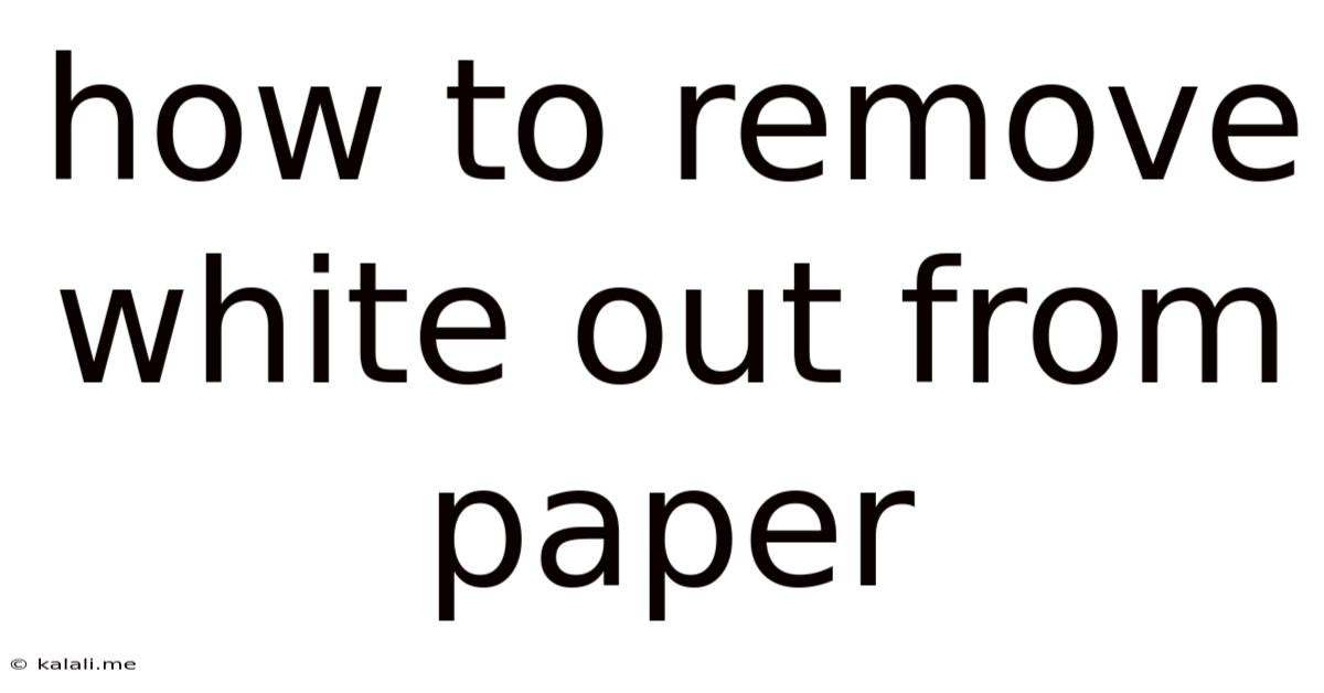 How To Remove White Out From Paper