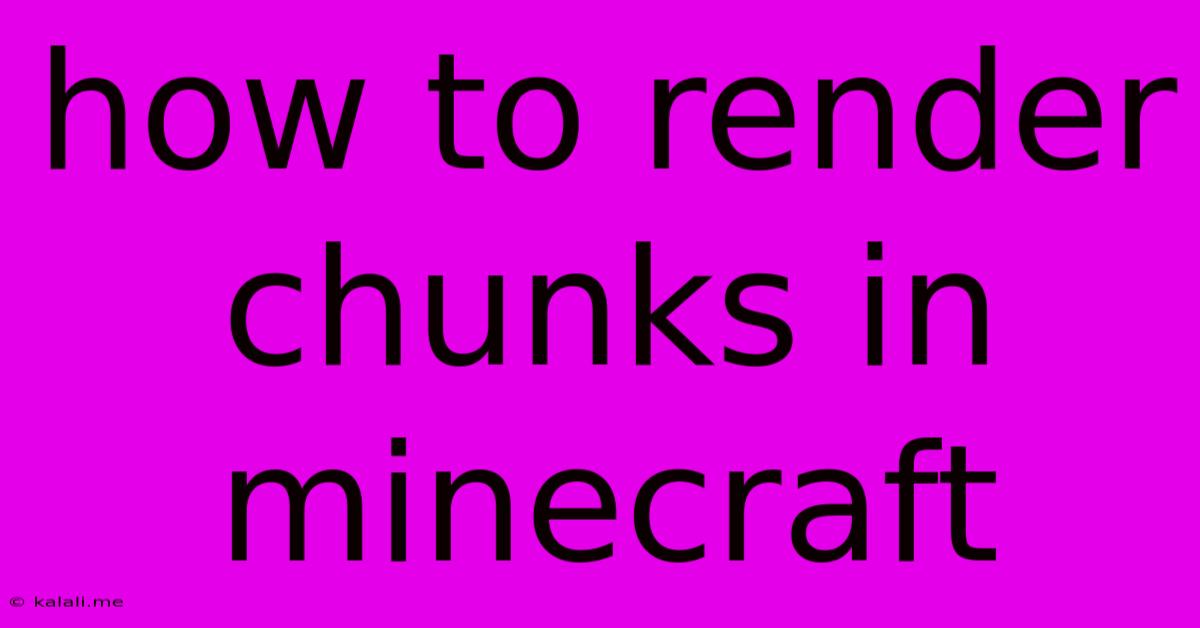 How To Render Chunks In Minecraft