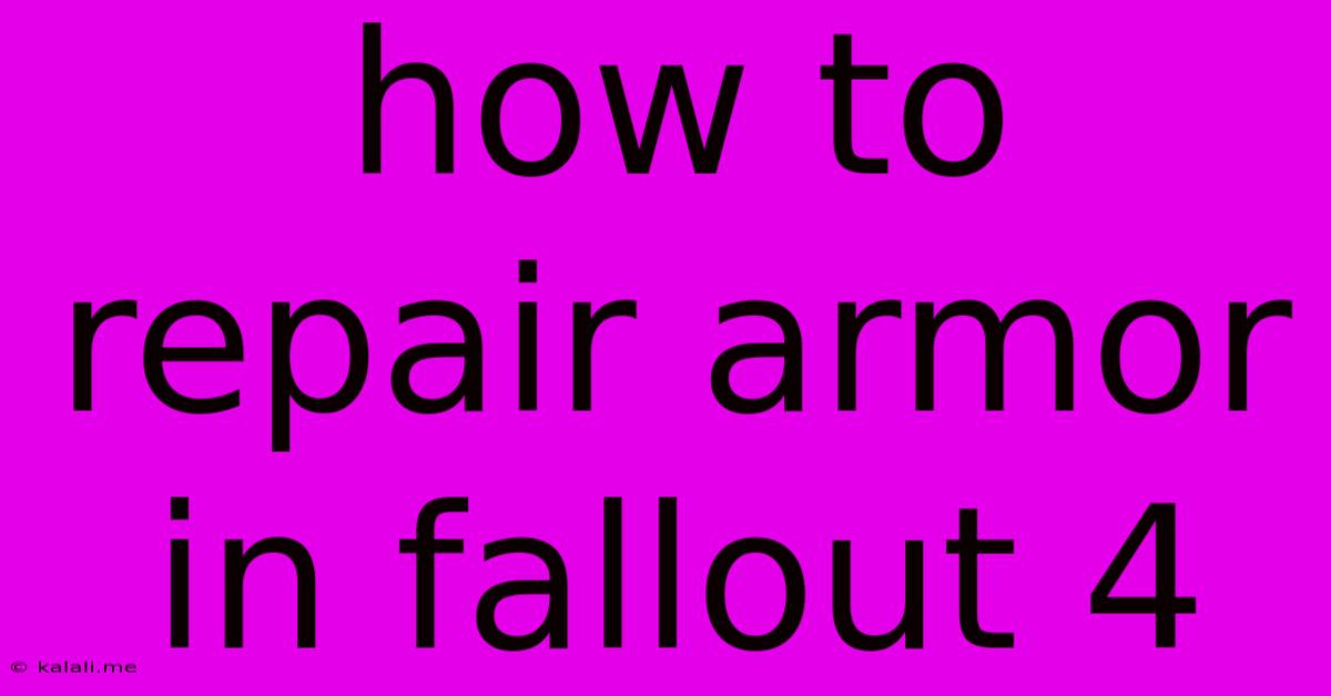 How To Repair Armor In Fallout 4
