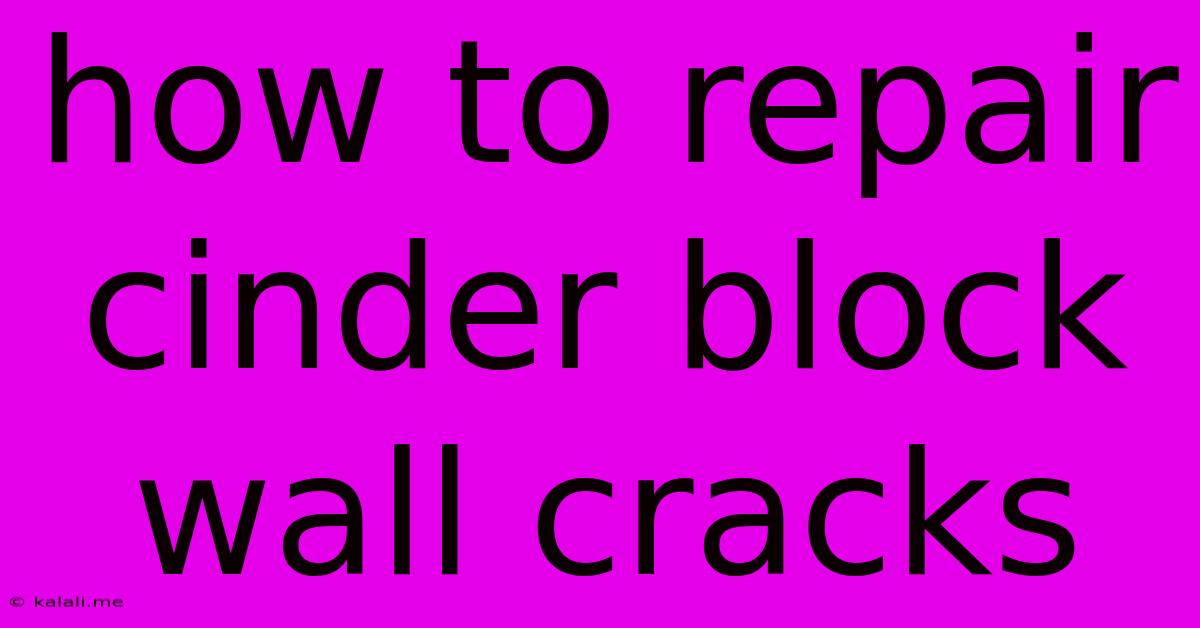 How To Repair Cinder Block Wall Cracks