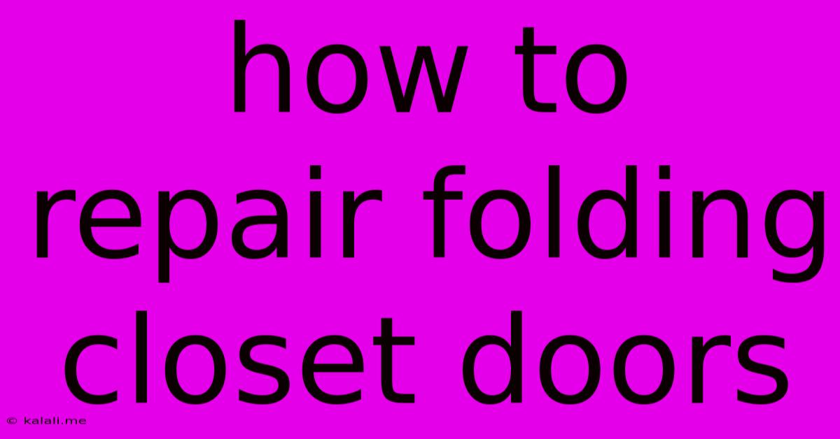 How To Repair Folding Closet Doors
