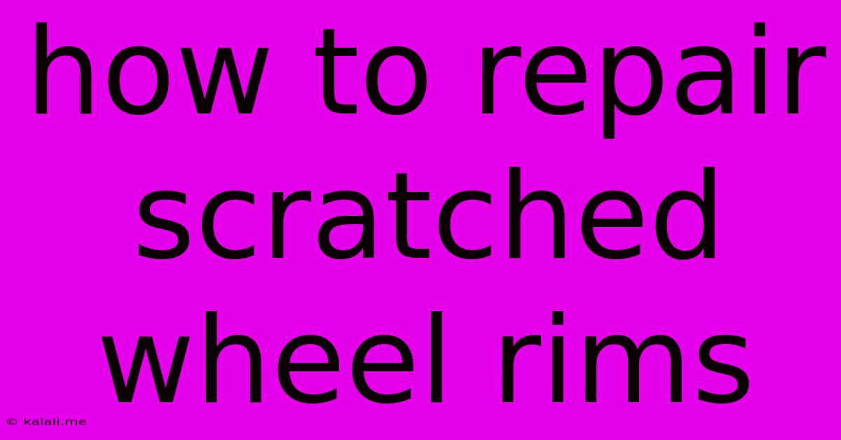 How To Repair Scratched Wheel Rims