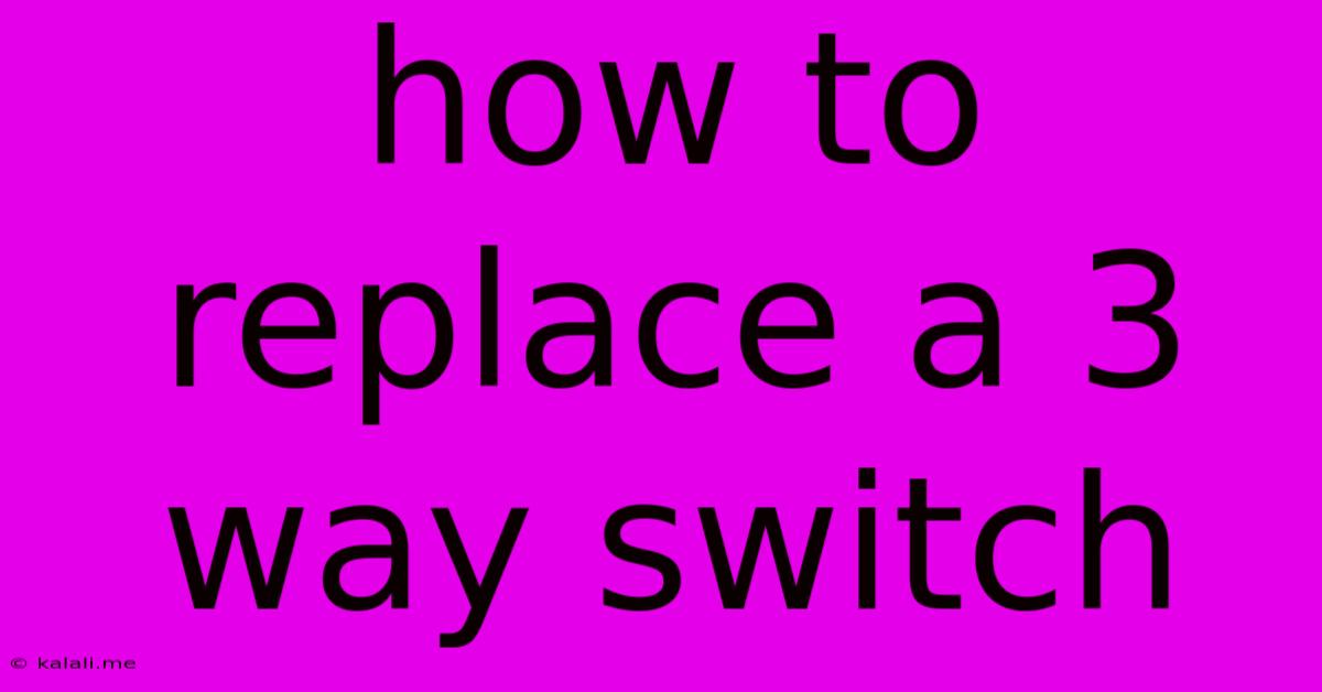 How To Replace A 3 Way Switch