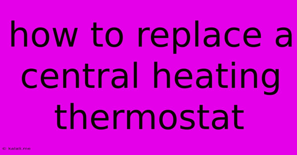 How To Replace A Central Heating Thermostat