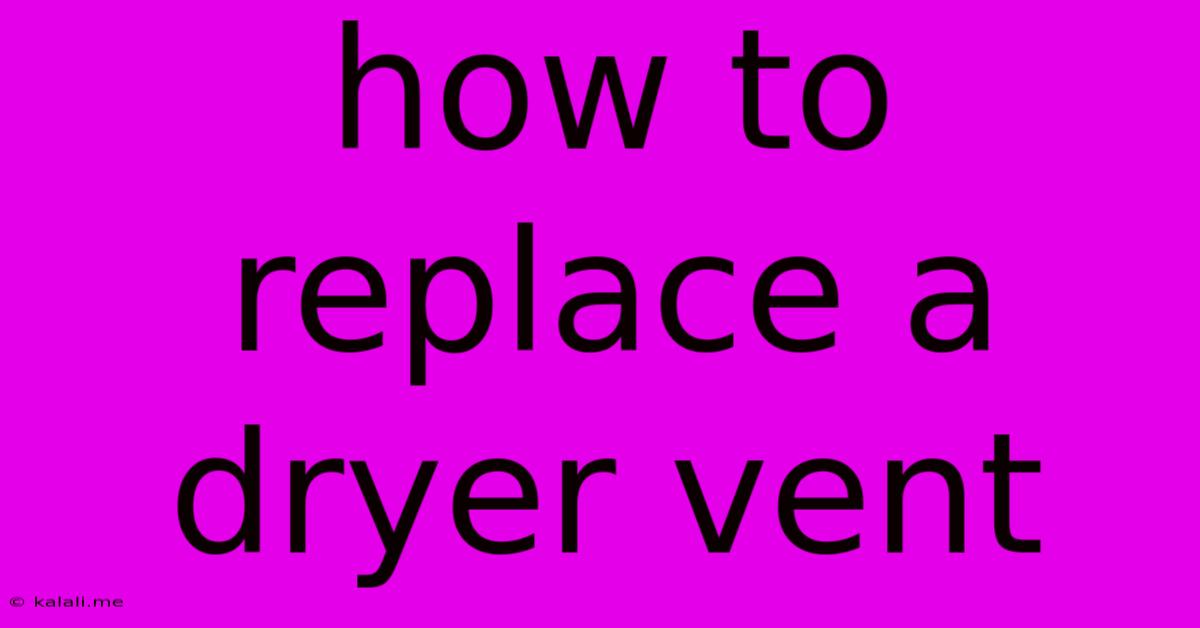 How To Replace A Dryer Vent