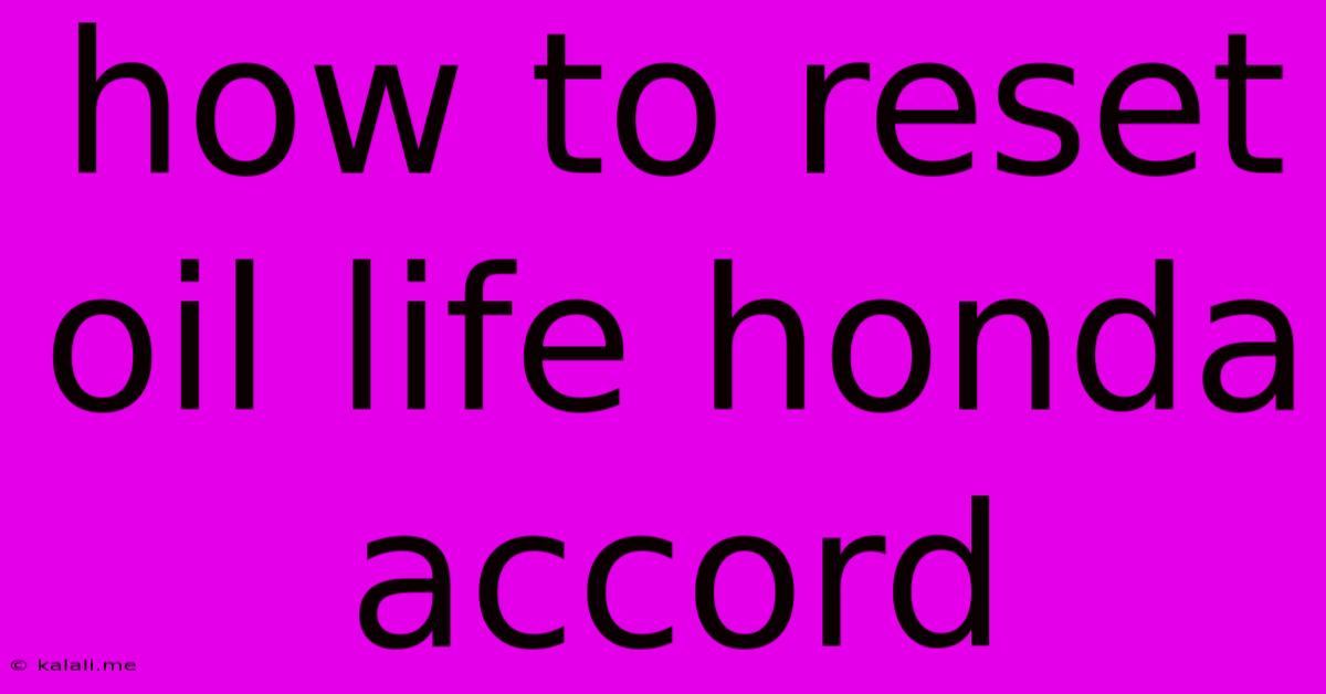 How To Reset Oil Life Honda Accord