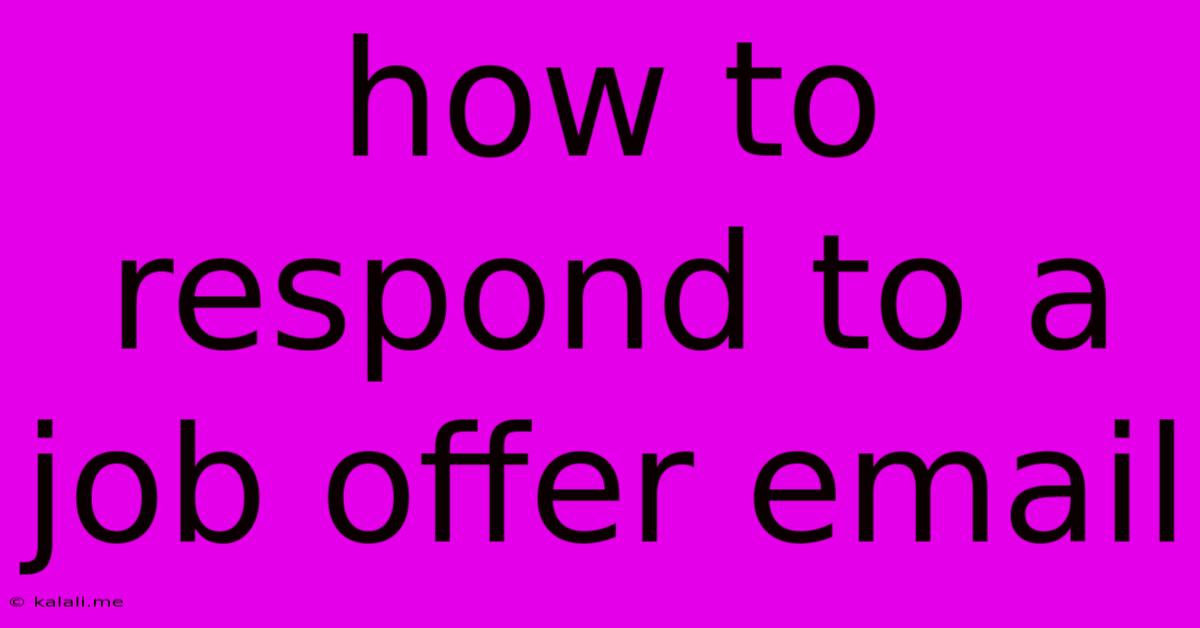 How To Respond To A Job Offer Email