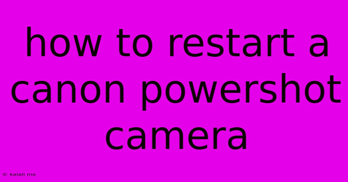 How To Restart A Canon Powershot Camera