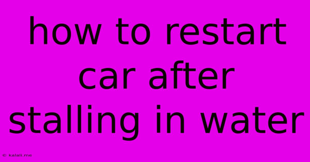 How To Restart Car After Stalling In Water