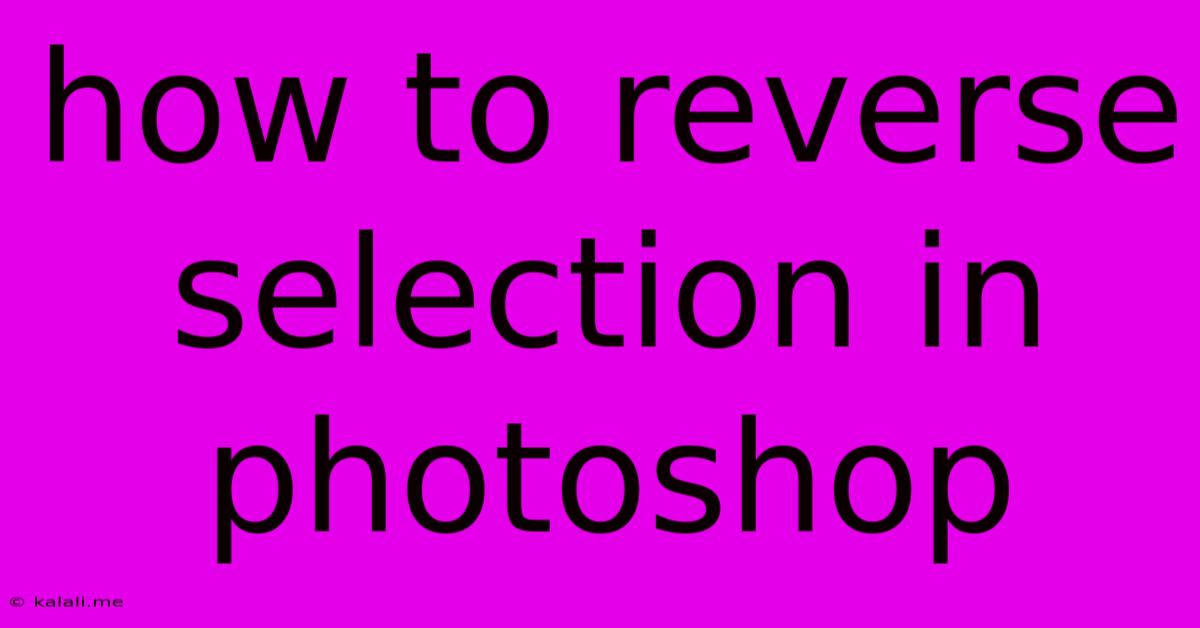 How To Reverse Selection In Photoshop