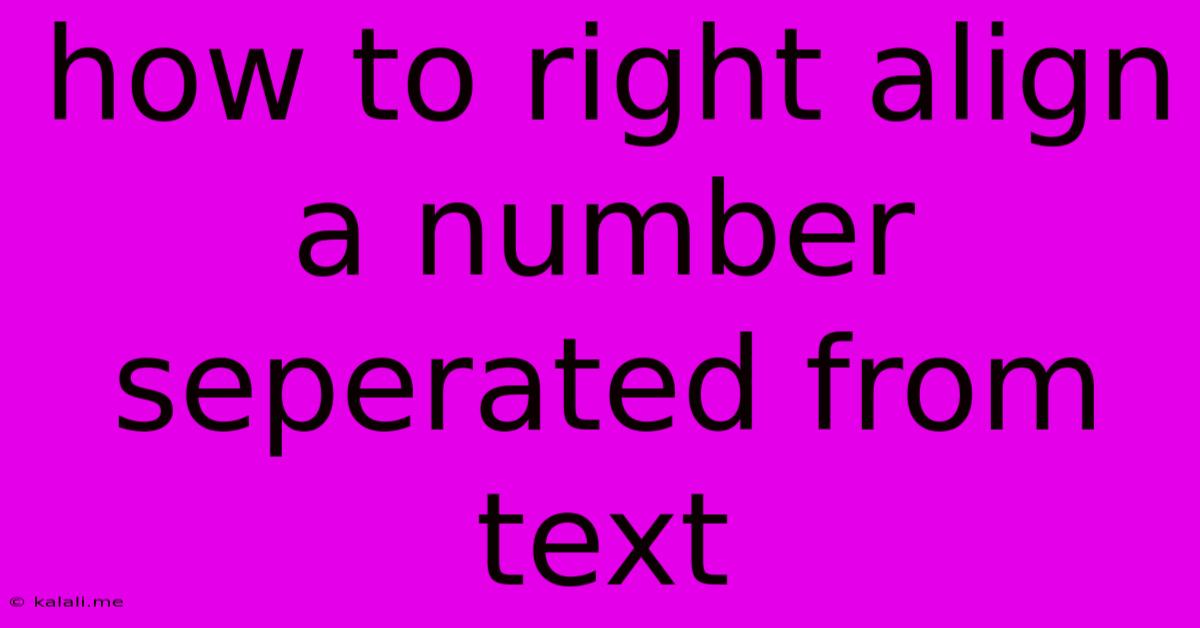 How To Right Align A Number Seperated From Text