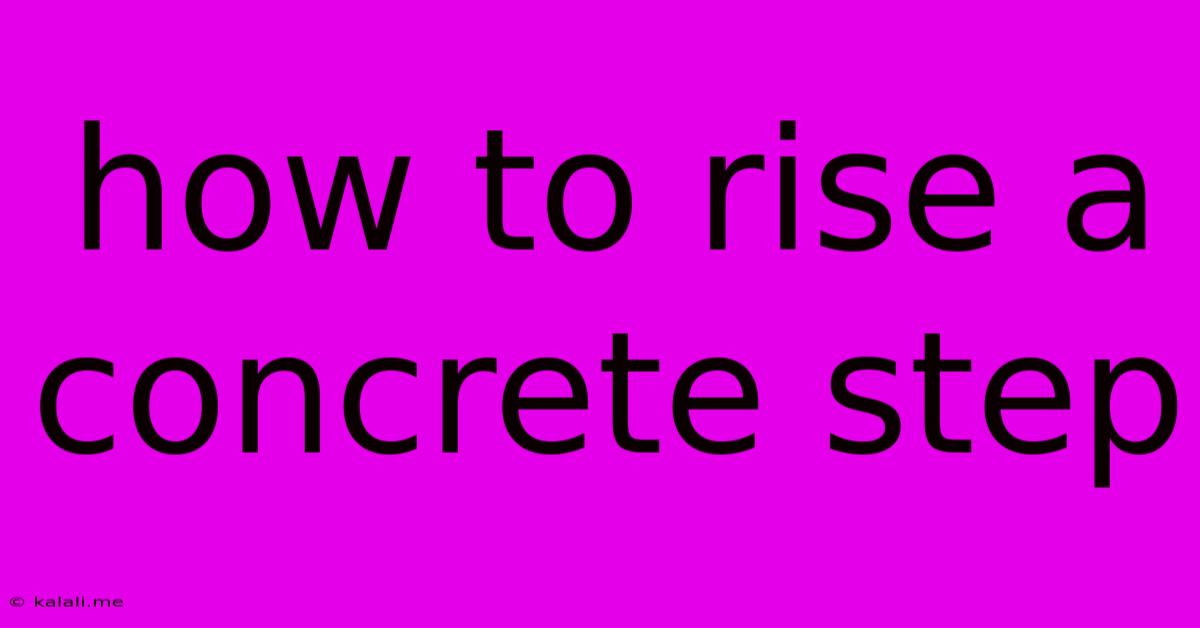 How To Rise A Concrete Step