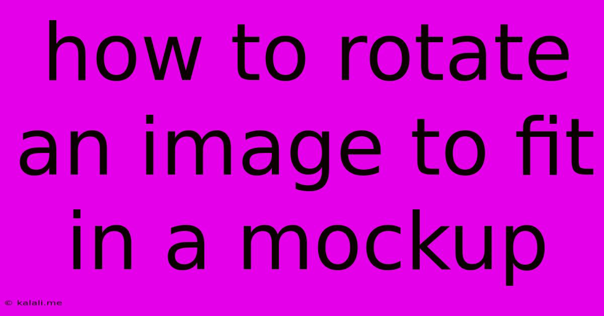 How To Rotate An Image To Fit In A Mockup