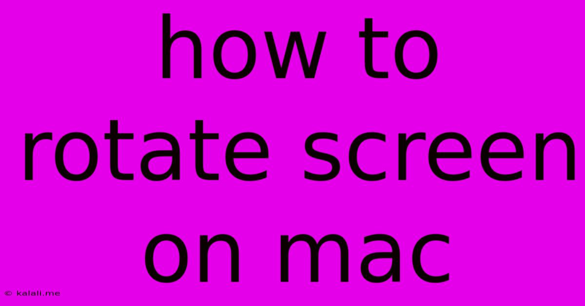 How To Rotate Screen On Mac