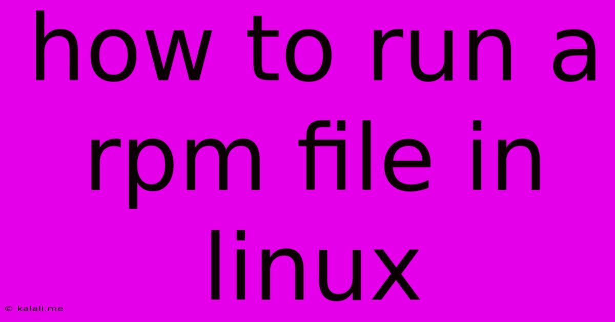 How To Run A Rpm File In Linux