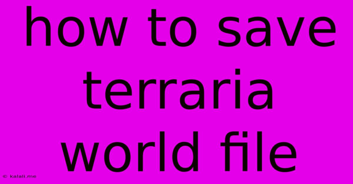 How To Save Terraria World File
