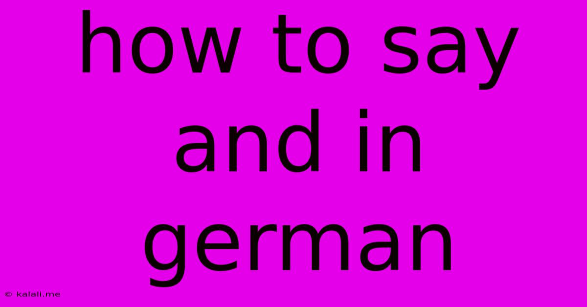 How To Say And In German