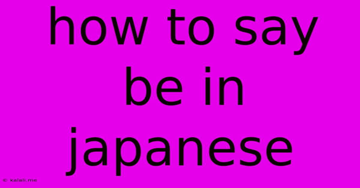 How To Say Be In Japanese