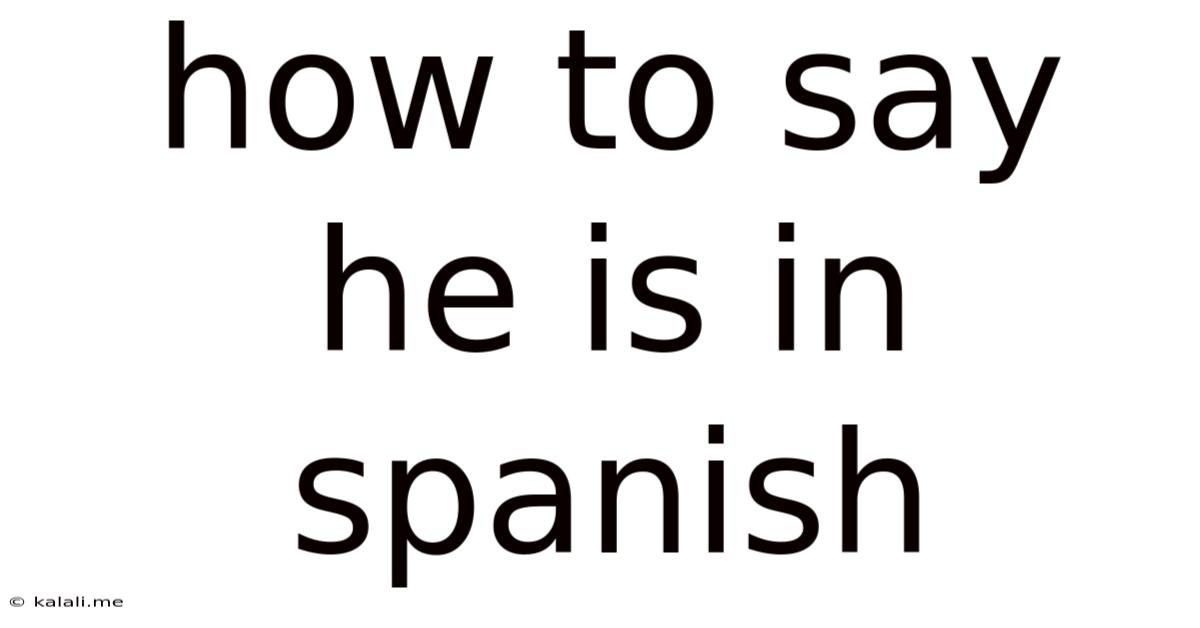 How To Say He Is In Spanish