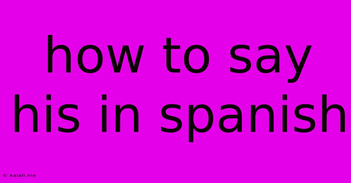 How To Say His In Spanish