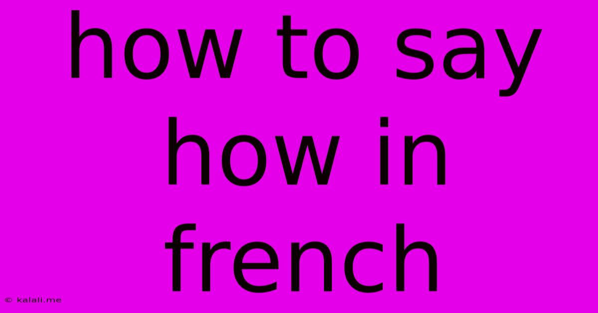 How To Say How In French