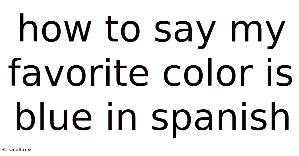 How To Say My Favorite Color Is Blue In Spanish