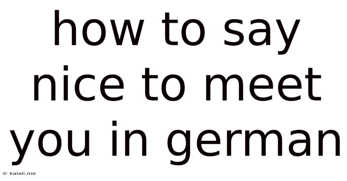 How To Say Nice To Meet You In German
