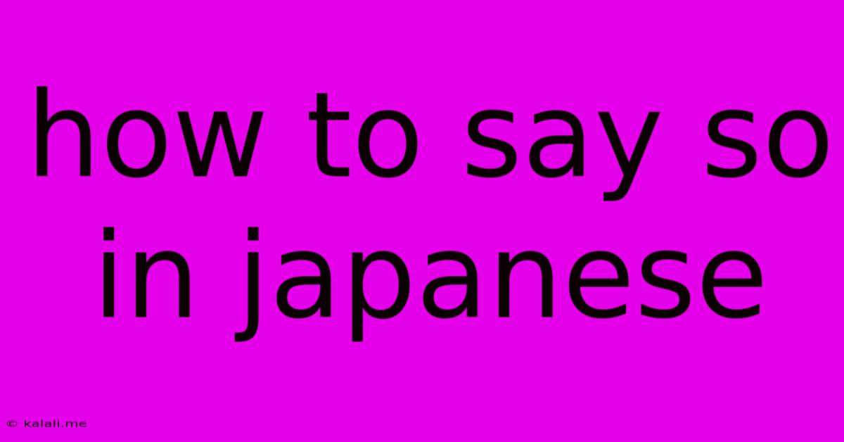 How To Say So In Japanese