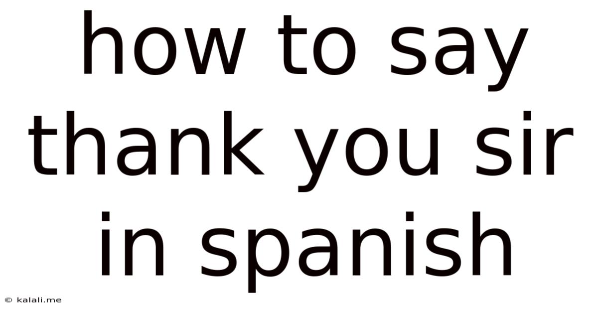 How To Say Thank You Sir In Spanish