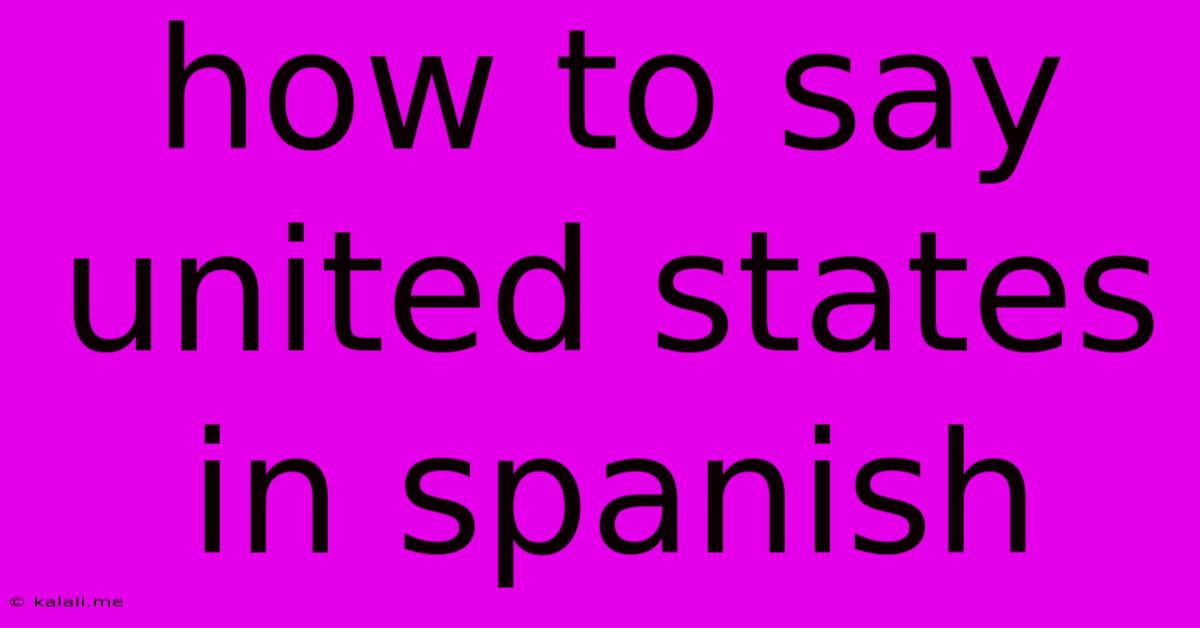 How To Say United States In Spanish