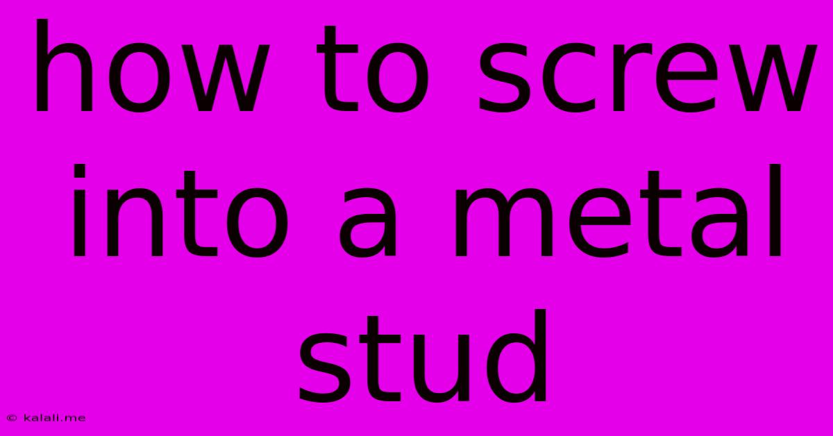 How To Screw Into A Metal Stud