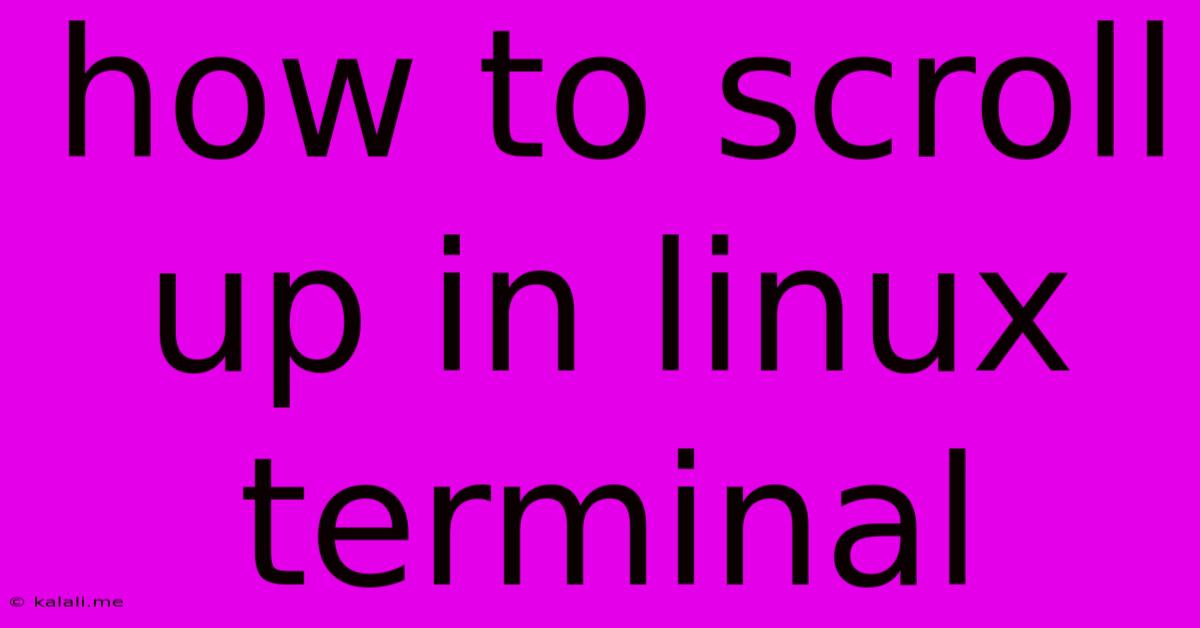 How To Scroll Up In Linux Terminal