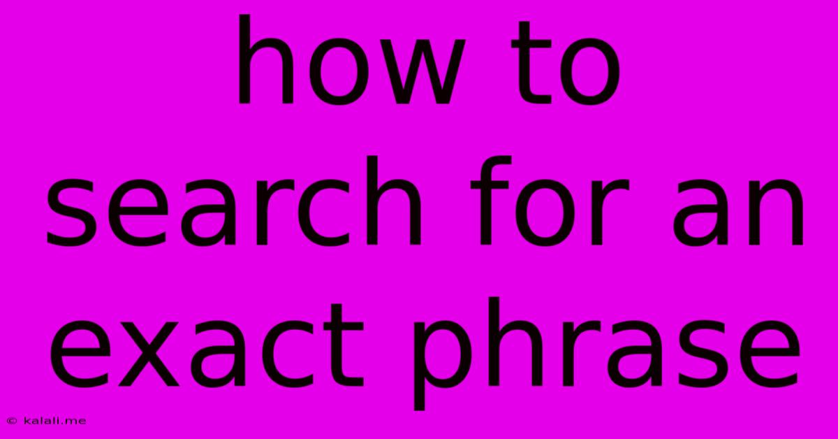How To Search For An Exact Phrase