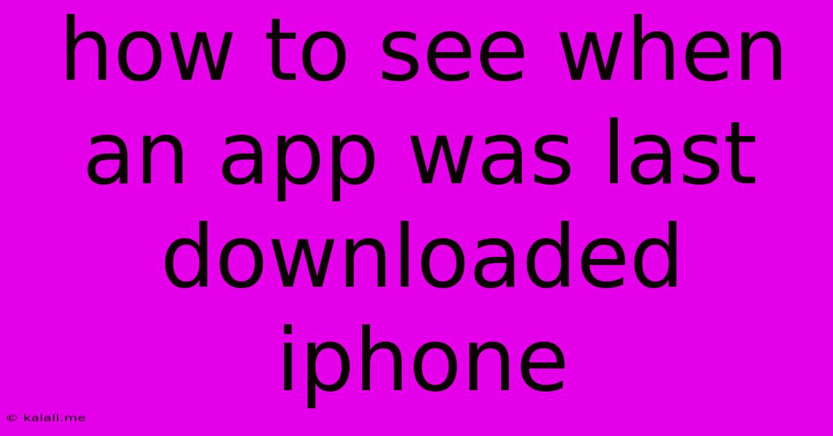 How To See When An App Was Last Downloaded Iphone