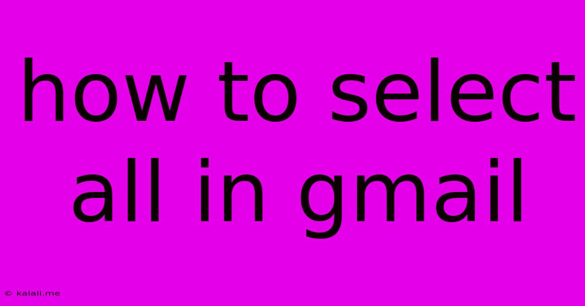 How To Select All In Gmail