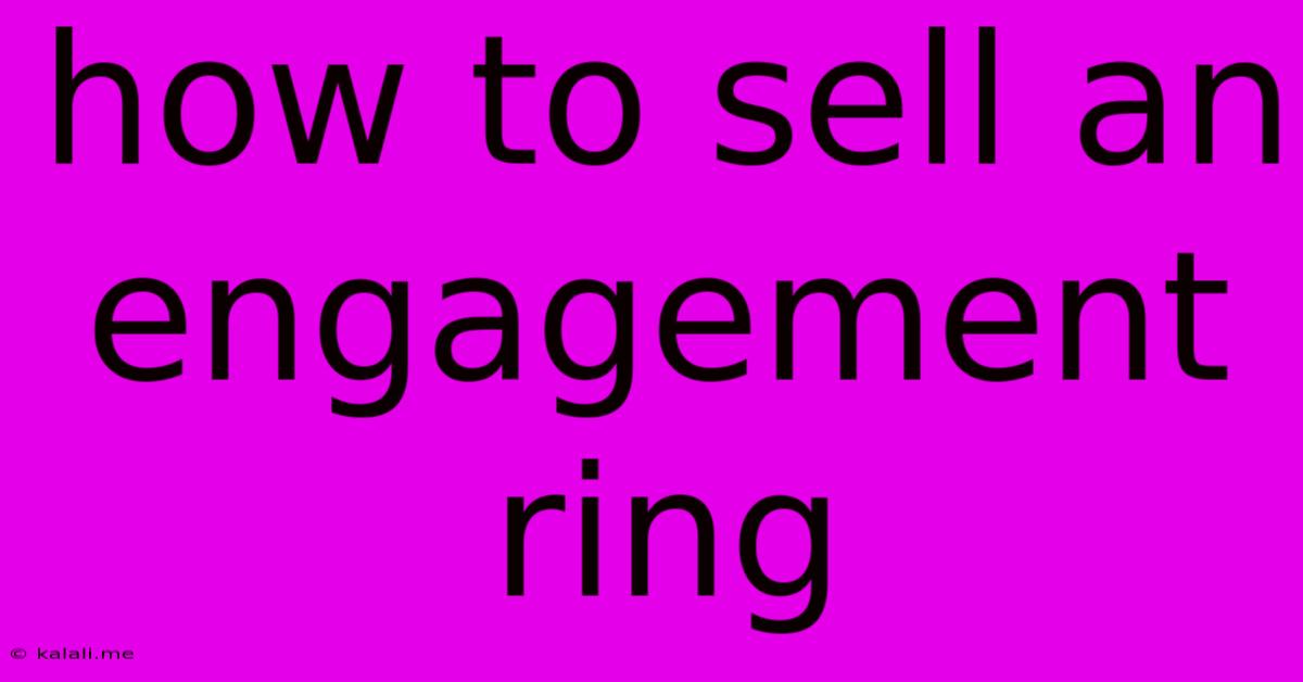 How To Sell An Engagement Ring