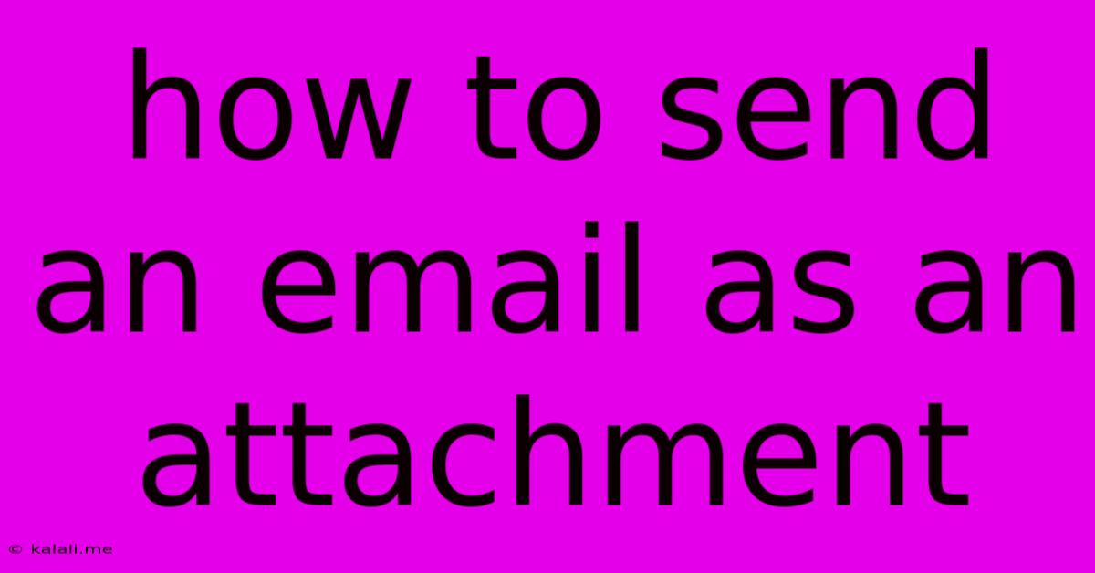How To Send An Email As An Attachment