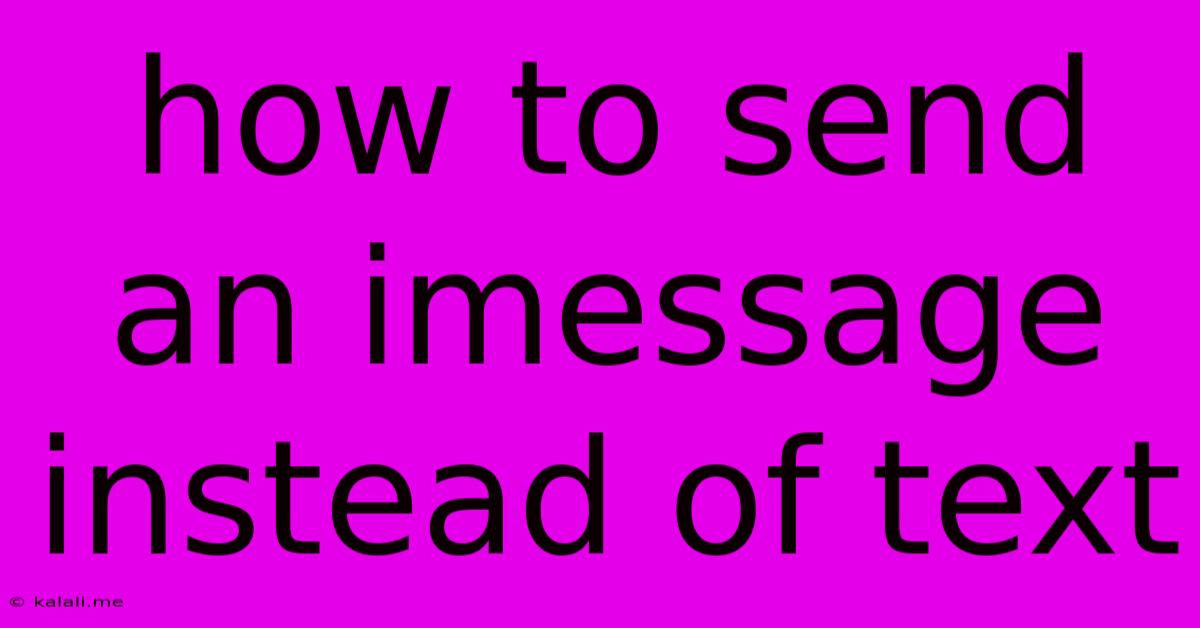 How To Send An Imessage Instead Of Text