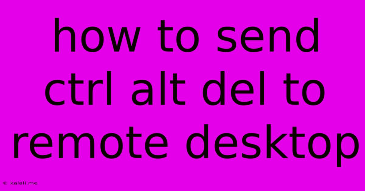 How To Send Ctrl Alt Del To Remote Desktop