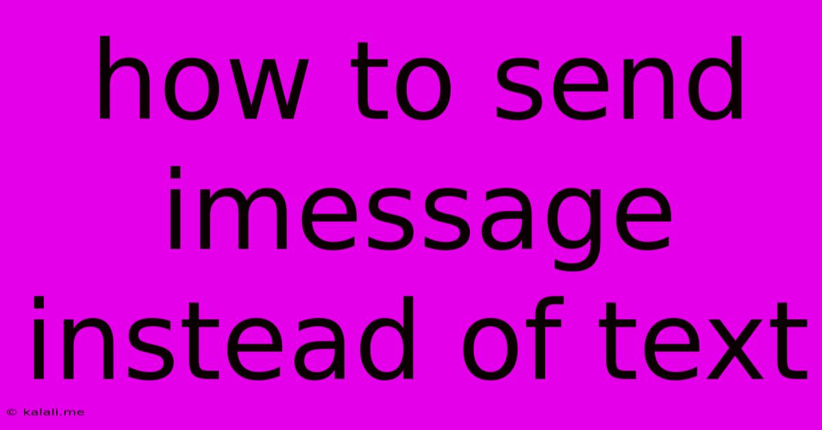 How To Send Imessage Instead Of Text