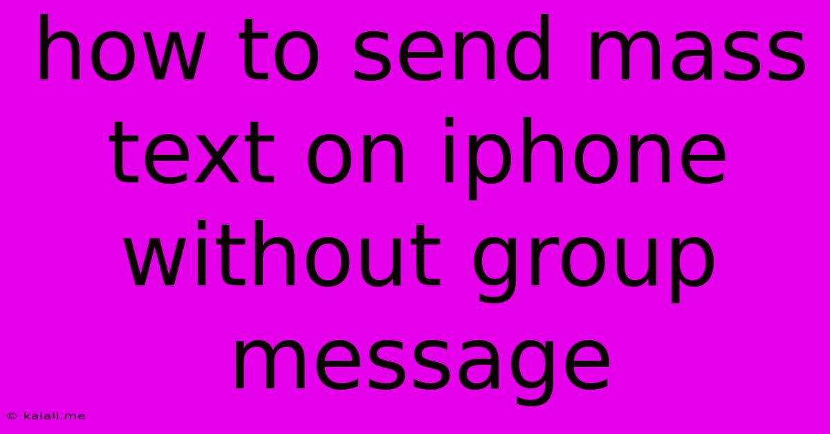How To Send Mass Text On Iphone Without Group Message