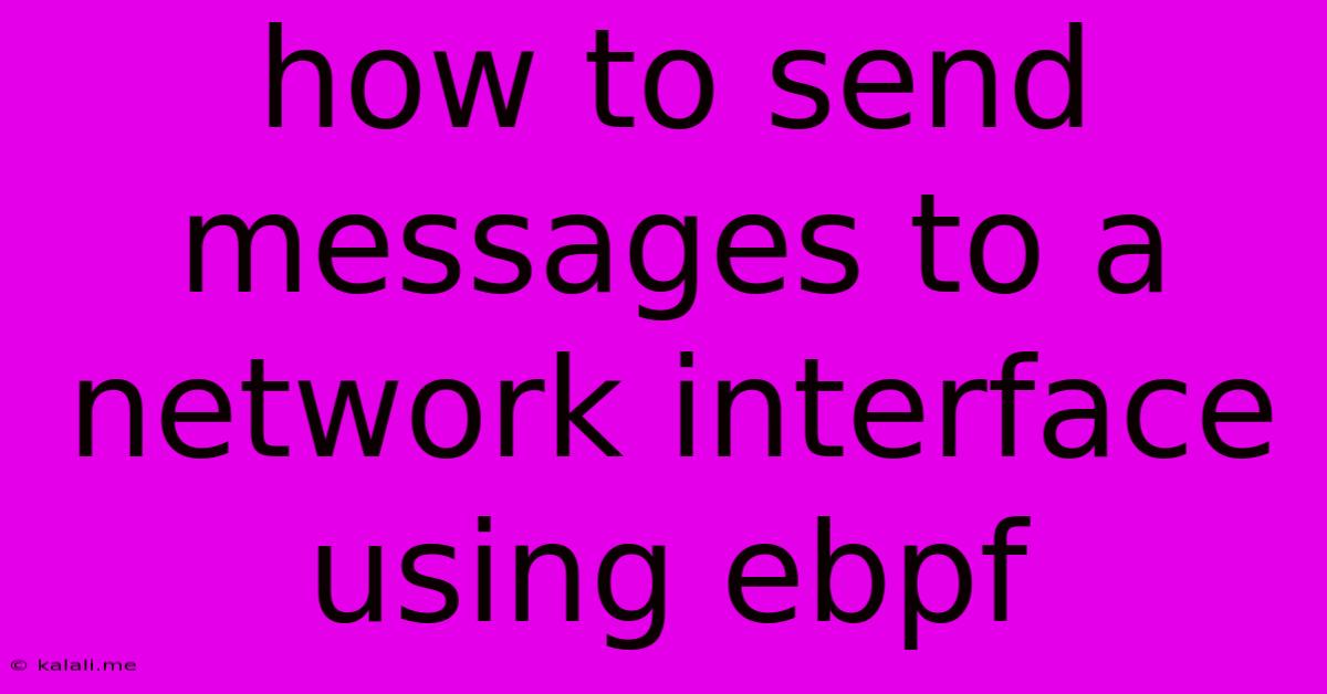 How To Send Messages To A Network Interface Using Ebpf