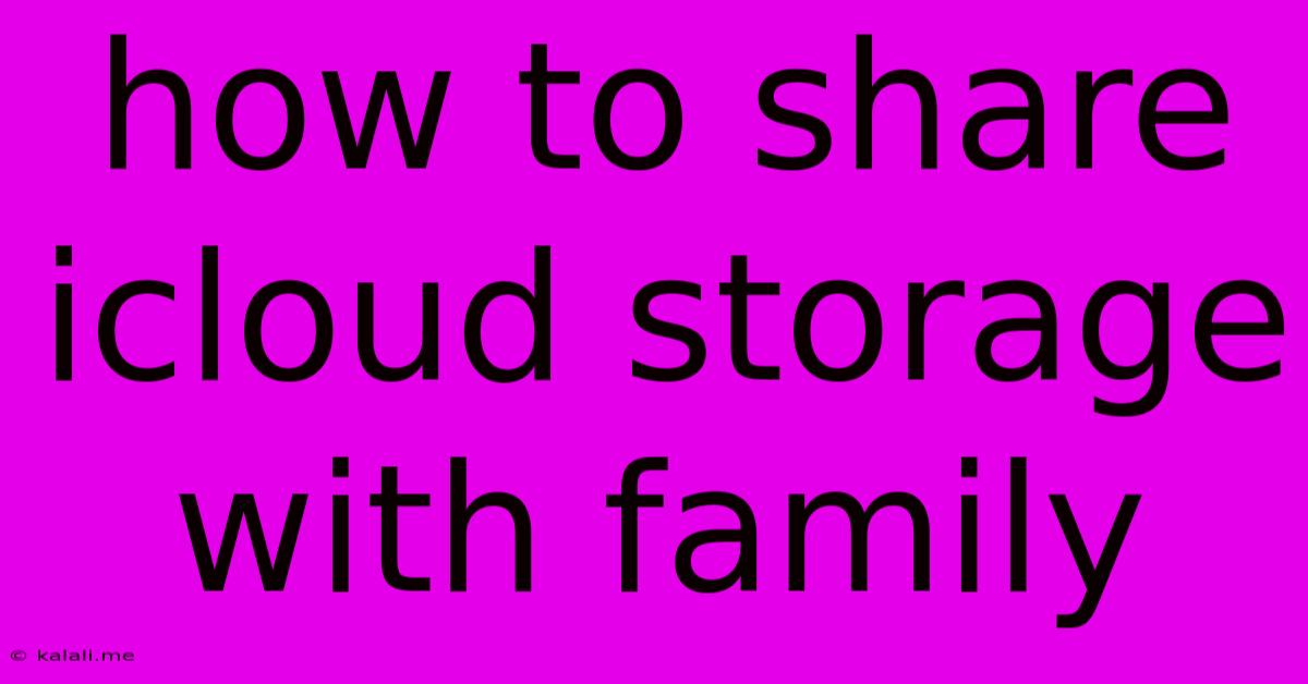 How To Share Icloud Storage With Family