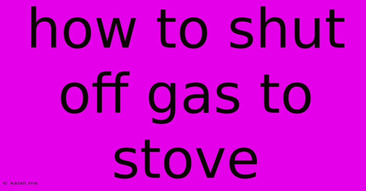How To Shut Off Gas To Stove