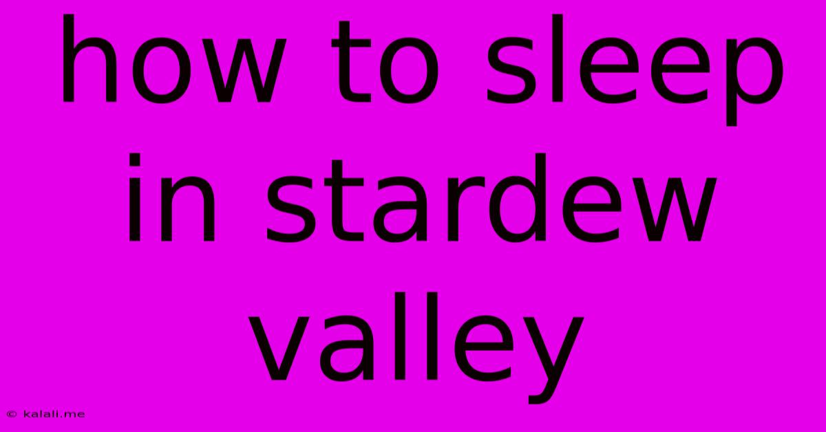 How To Sleep In Stardew Valley