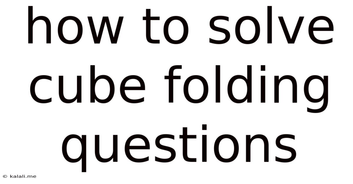 How To Solve Cube Folding Questions