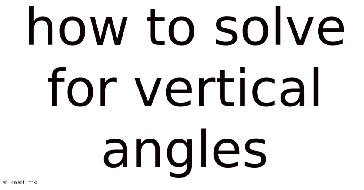 How To Solve For Vertical Angles