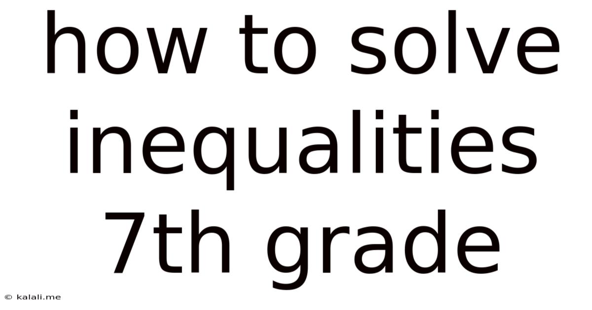 How To Solve Inequalities 7th Grade